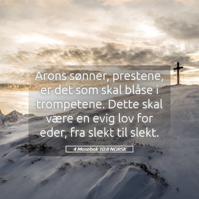Picture 05 - 4 Mosebok 10:8 NORSK - Arons sønner, prestene, er det som skal blåse i - Bible Verse Picture