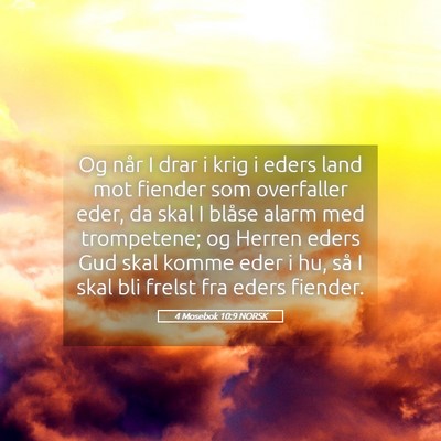 Picture 05 - 4 Mosebok 10:9 NORSK - Og når I drar i krig i eders land mot fiender - Bible Verse Picture