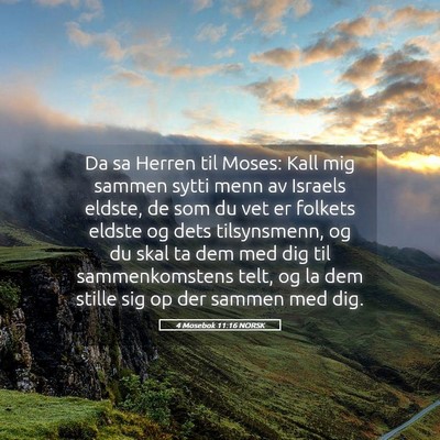 Picture 05 - 4 Mosebok 11:16 NORSK - Da sa Herren til Moses: Kall mig sammen sytti - Bible Verse Picture