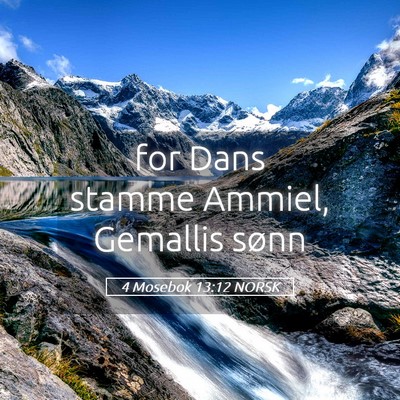 Picture 05 - 4 Mosebok 13:12 NORSK - for Dans stamme Ammiel, Gemallis - Bible Verse Picture