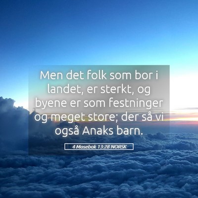 Picture 05 - 4 Mosebok 13:28 NORSK - Men det folk som bor i landet, er sterkt, og - Bible Verse Picture