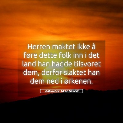 Picture 05 - 4 Mosebok 14:16 NORSK - Herren maktet ikke å føre dette folk inn i det - Bible Verse Picture