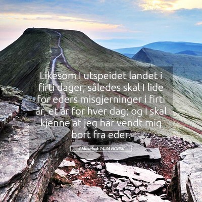 Picture 05 - 4 Mosebok 14:34 NORSK - Likesom I utspeidet landet i firti dager, - Bible Verse Picture