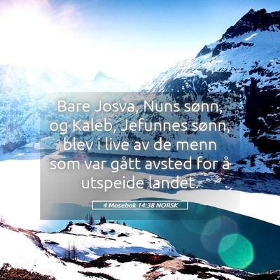 Picture 05 - 4 Mosebok 14:38 NORSK - Bare Josva, Nuns sønn, og Kaleb, Jefunnes sønn, - Bible Verse Picture