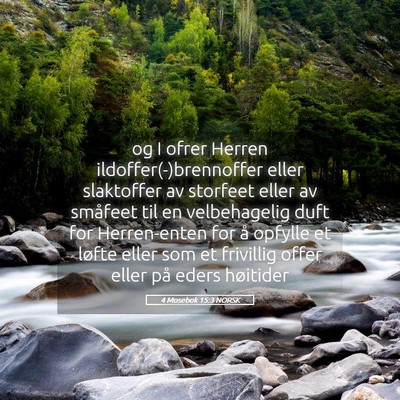 Picture 05 - 4 Mosebok 15:3 NORSK - og I ofrer Herren ildoffer(-)brennoffer eller - Bible Verse Picture