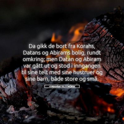 Picture 05 - 4 Mosebok 16:27 NORSK - Da gikk de bort fra Korahs, Datans og Abirams - Bible Verse Picture
