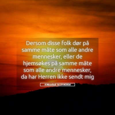 Picture 05 - 4 Mosebok 16:29 NORSK - Dersom disse folk dør på samme måte som alle - Bible Verse Picture