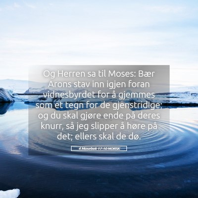 Picture 05 - 4 Mosebok 17:10 NORSK - Og Herren sa til Moses: Bær Arons stav inn igjen - Bible Verse Picture