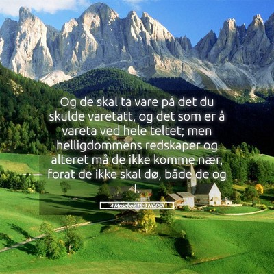 Picture 05 - 4 Mosebok 18:3 NORSK - Og de skal ta vare på det du skulde varetatt, og - Bible Verse Picture
