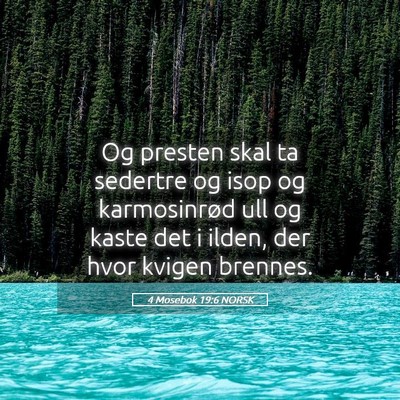 Picture 05 - 4 Mosebok 19:6 NORSK - Og presten skal ta sedertre og isop og - Bible Verse Picture