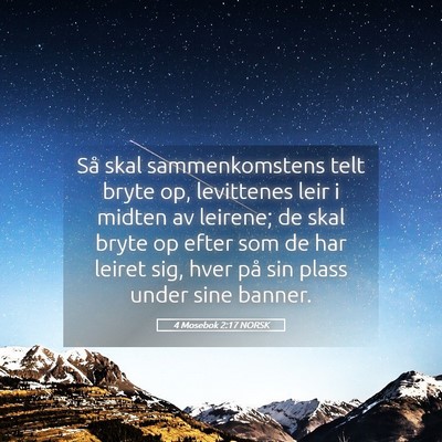 Picture 05 - 4 Mosebok 2:17 NORSK - Så skal sammenkomstens telt bryte op, levittenes - Bible Verse Picture
