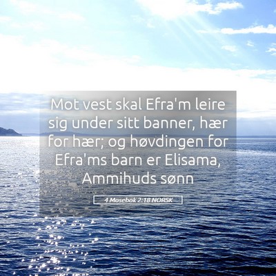 Picture 05 - 4 Mosebok 2:18 NORSK - Mot vest skal Efra'm leire sig under sitt banner, - Bible Verse Picture