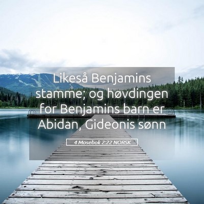Picture 05 - 4 Mosebok 2:22 NORSK - Likeså Benjamins stamme; og høvdingen for - Bible Verse Picture