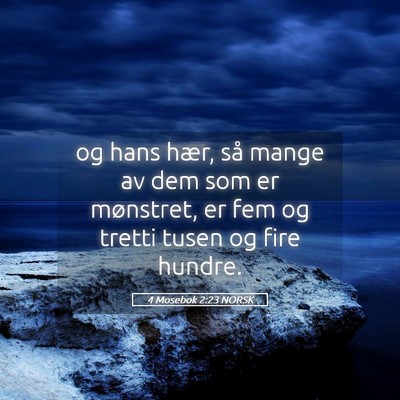 Picture 05 - 4 Mosebok 2:23 NORSK - og hans hær, så mange av dem som er mønstret, - Bible Verse Picture