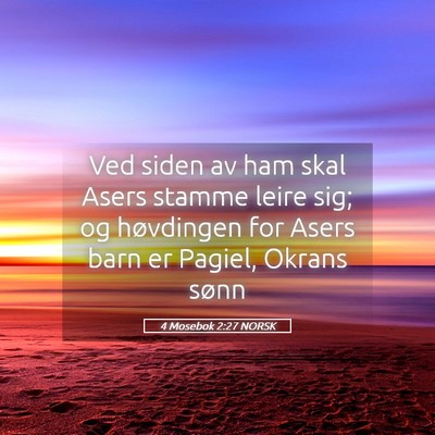 Picture 05 - 4 Mosebok 2:27 NORSK - Ved siden av ham skal Asers stamme leire sig; og - Bible Verse Picture