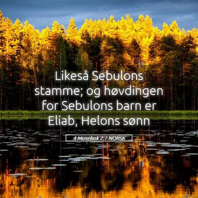 Picture 05 - 4 Mosebok 2:7 NORSK - Likeså Sebulons stamme; og høvdingen for - Bible Verse Picture