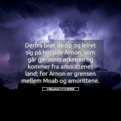 Picture 05 - 4 Mosebok 21:13 NORSK - Derfra brøt de op og leiret sig på hin side - Bible Verse Picture