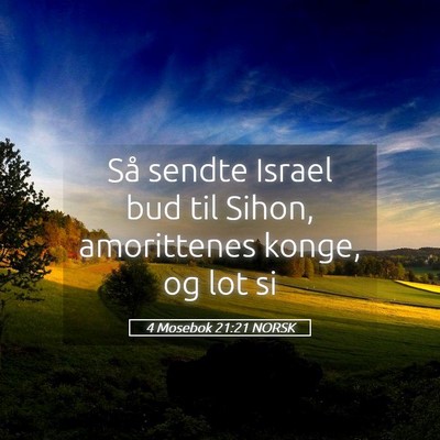 Picture 05 - 4 Mosebok 21:21 NORSK - Så sendte Israel bud til Sihon, amorittenes - Bible Verse Picture