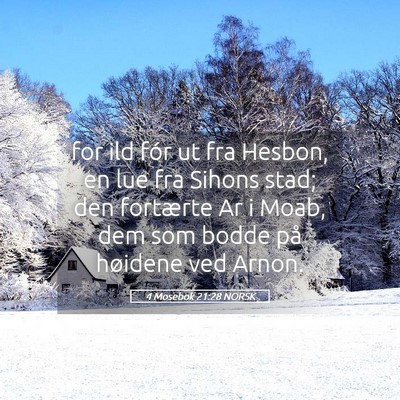 Picture 05 - 4 Mosebok 21:28 NORSK - for ild fór ut fra Hesbon, en lue fra Sihons - Bible Verse Picture