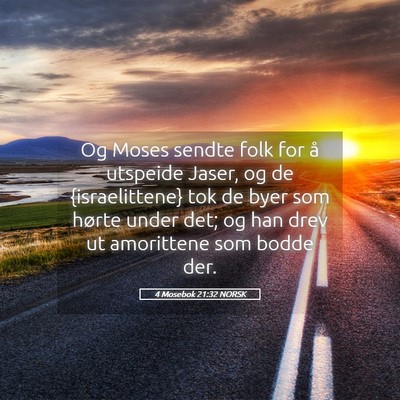Picture 05 - 4 Mosebok 21:32 NORSK - Og Moses sendte folk for å utspeide Jaser, og de - Bible Verse Picture