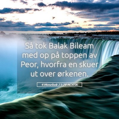 Picture 05 - 4 Mosebok 23:28 NORSK - Så tok Balak Bileam med op på toppen av Peor, - Bible Verse Picture