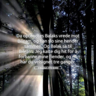 Picture 05 - 4 Mosebok 24:10 NORSK - Da optendtes Balaks vrede mot Bileam, og han slo - Bible Verse Picture