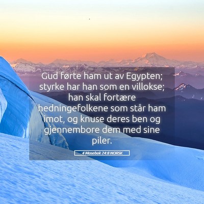 Picture 05 - 4 Mosebok 24:8 NORSK - Gud førte ham ut av Egypten; styrke har han som - Bible Verse Picture