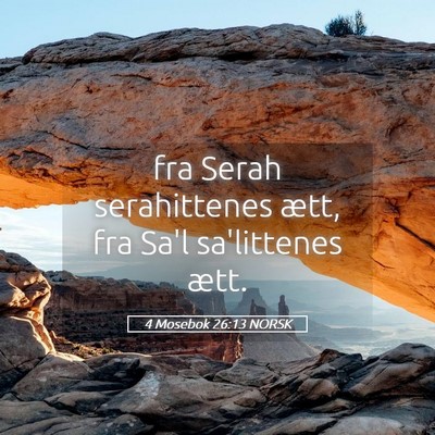 Picture 05 - 4 Mosebok 26:13 NORSK - fra Serah serahittenes ætt, fra Sa'l sa'littenes - Bible Verse Picture