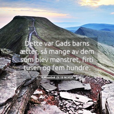 Picture 05 - 4 Mosebok 26:18 NORSK - Dette var Gads barns ætter, så mange av dem som - Bible Verse Picture