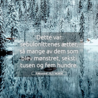 Picture 05 - 4 Mosebok 26:27 NORSK - Dette var sebulonittenes ætter, så mange av dem - Bible Verse Picture