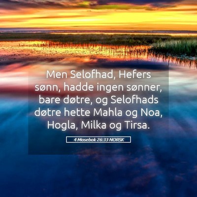 Picture 05 - 4 Mosebok 26:33 NORSK - Men Selofhad, Hefers sønn, hadde ingen sønner, - Bible Verse Picture