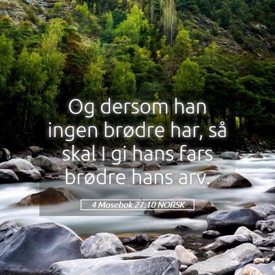 Picture 05 - 4 Mosebok 27:10 NORSK - Og dersom han ingen brødre har, så skal I gi - Bible Verse Picture