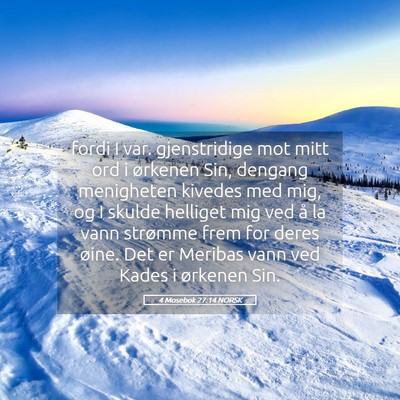 Picture 05 - 4 Mosebok 27:14 NORSK - fordi I var. gjenstridige mot mitt ord i ørkenen - Bible Verse Picture