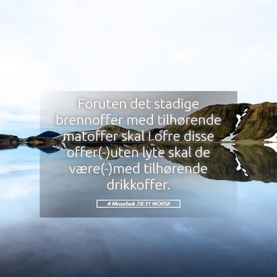 Picture 05 - 4 Mosebok 28:31 NORSK - Foruten det stadige brennoffer med tilhørende - Bible Verse Picture