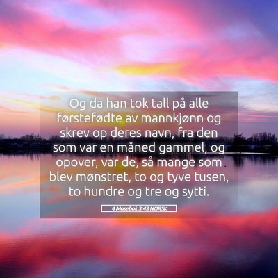 Picture 05 - 4 Mosebok 3:43 NORSK - Og da han tok tall på alle førstefødte av - Bible Verse Picture