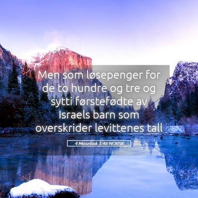 Picture 05 - 4 Mosebok 3:46 NORSK - Men som løsepenger for de to hundre og tre og - Bible Verse Picture