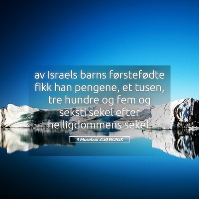 Picture 05 - 4 Mosebok 3:50 NORSK - av Israels barns førstefødte fikk han pengene, - Bible Verse Picture