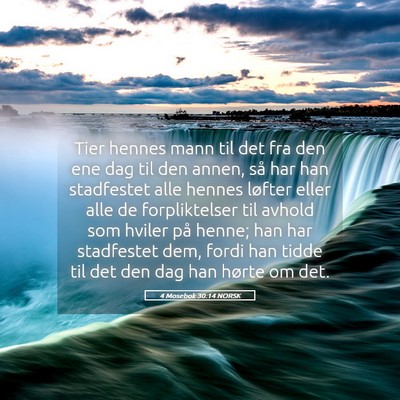 Picture 05 - 4 Mosebok 30:14 NORSK - Tier hennes mann til det fra den ene dag til den - Bible Verse Picture