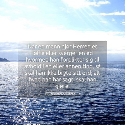 Picture 05 - 4 Mosebok 30:2 NORSK - Når en mann gjør Herren et løfte eller sverger - Bible Verse Picture