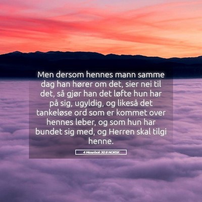 Picture 05 - 4 Mosebok 30:8 NORSK - Men dersom hennes mann samme dag han hører om - Bible Verse Picture