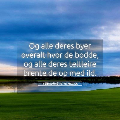 Picture 05 - 4 Mosebok 31:10 NORSK - Og alle deres byer overalt hvor de bodde, og alle - Bible Verse Picture