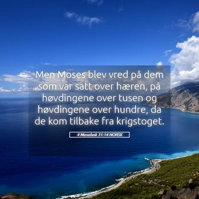 Picture 05 - 4 Mosebok 31:14 NORSK - Men Moses blev vred på dem som var satt over - Bible Verse Picture