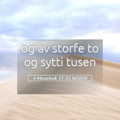 Picture 05 - 4 Mosebok 31:33 NORSK - og av storfe to og sytti - Bible Verse Picture