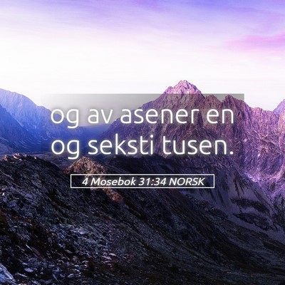 Picture 05 - 4 Mosebok 31:34 NORSK - og av asener en og seksti - Bible Verse Picture
