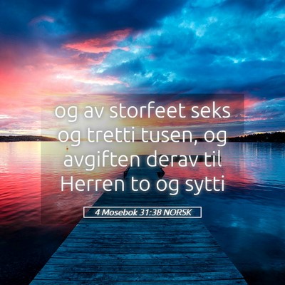 Picture 05 - 4 Mosebok 31:38 NORSK - og av storfeet seks og tretti tusen, og avgiften - Bible Verse Picture