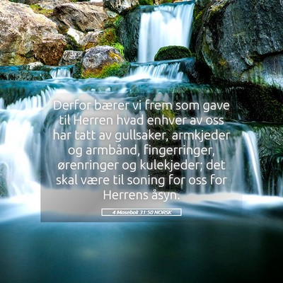 Picture 05 - 4 Mosebok 31:50 NORSK - Derfor bærer vi frem som gave til Herren hvad - Bible Verse Picture