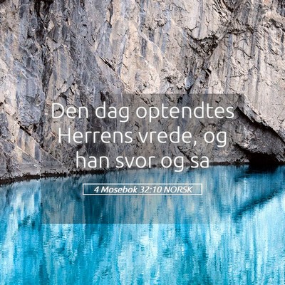 Picture 05 - 4 Mosebok 32:10 NORSK - Den dag optendtes Herrens vrede, og han svor og - Bible Verse Picture