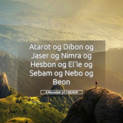 Picture 05 - 4 Mosebok 32:3 NORSK - Atarot og Dibon og Jaser og Nimra og Hesbon og - Bible Verse Picture