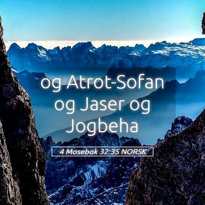Picture 05 - 4 Mosebok 32:35 NORSK - og Atrot-Sofan og Jaser og - Bible Verse Picture