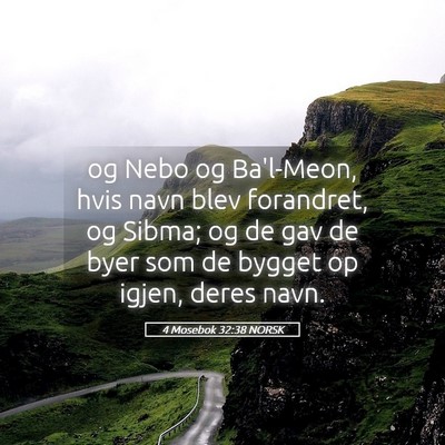 Picture 05 - 4 Mosebok 32:38 NORSK - og Nebo og Ba'l-Meon, hvis navn blev forandret, - Bible Verse Picture